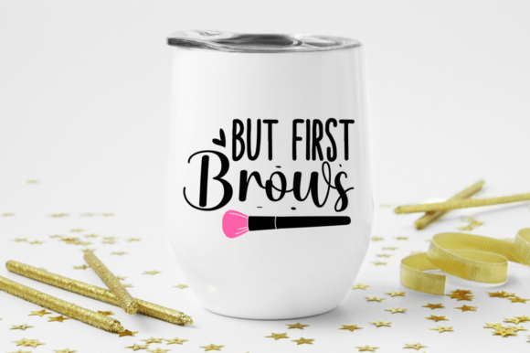 But First Brows SVG Design: A Guide to Flawless Crafting and Commercial Success