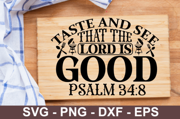 Evaluating the Taste and See That the Lord is Good Psalm SVG for Crafting Projects
